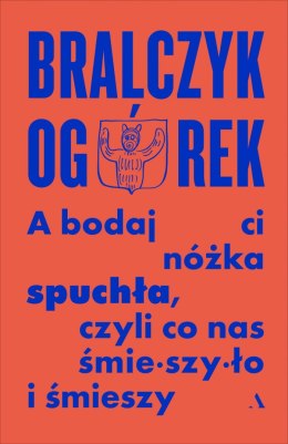 A bodaj Ci nóżka spuchła, czyli co nas śmieszyło i śmieszy