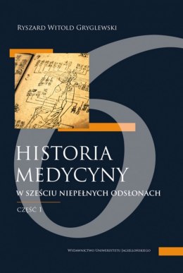 Historia medycyny w sześciu niepełnych odsłonach. Część pierwsza, czyli pierwsze trzy odsłony