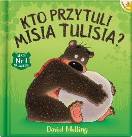 Kto przytuli Misia Tulisia? wyd. 4