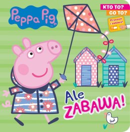 Ale zabawa! Kto to? Co to? Świnka Peppa