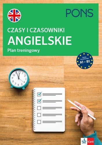 Czasy i czasowniki angielskie Plan treningowy PONS A1-B2