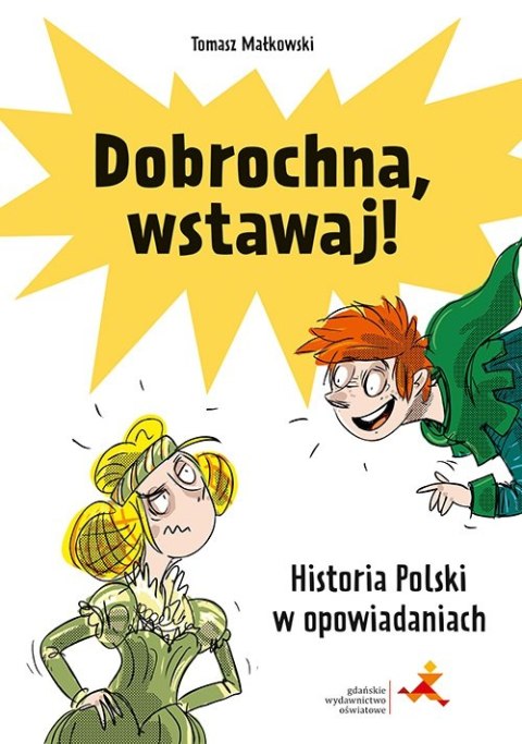 Dobrochna, wstawaj! Historia Polski w opowiadaniach