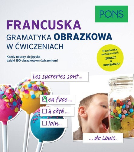 Francuska gramatyka obrazkowa w ćwiczeniach PONS Francuska gramatyka obrazkowa w ćwiczeniach PONS