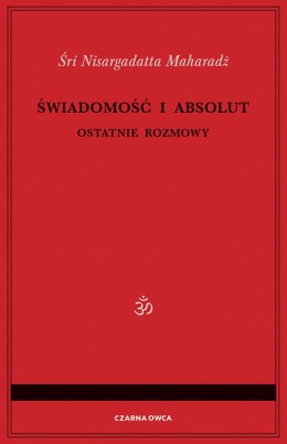 Świadomość i Absolut. Ostatnie rozmowy