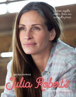 Julia Roberts. Na własnych zasadach