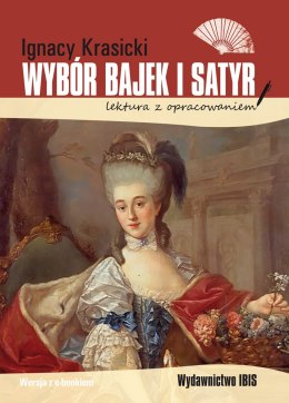 Wybór bajek i satyr. Lektura z opracowaniem