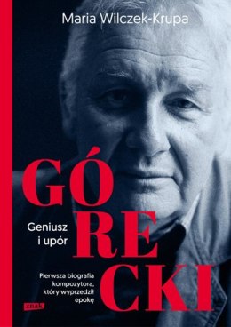 Górecki geniusz i upór