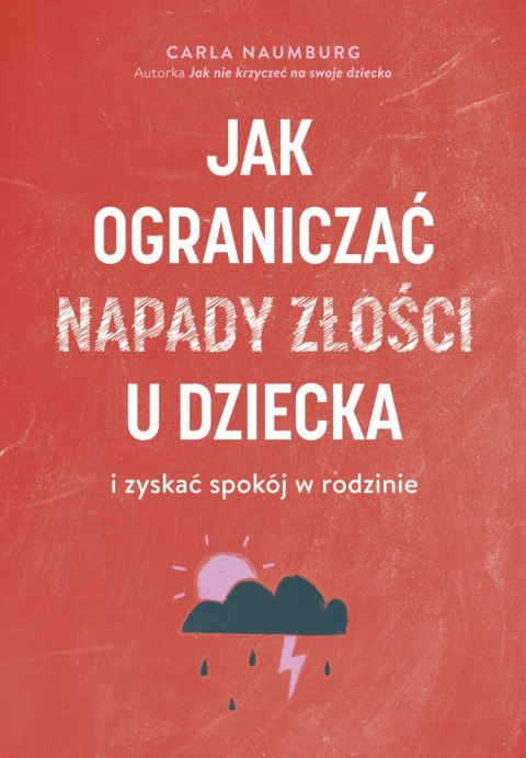 Jak ograniczać napady złości u dziecka i zyskać spokój w rodzinie