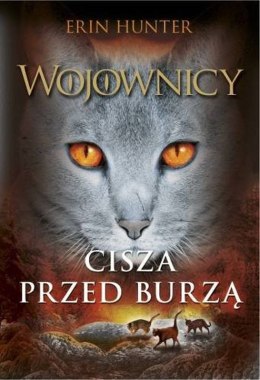 Cisza przed burzą. Wojownicy. Tom 4