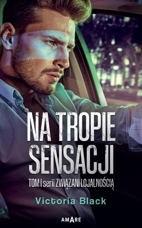 Na tropie sensacji. Związani lojalnością. Tom 1