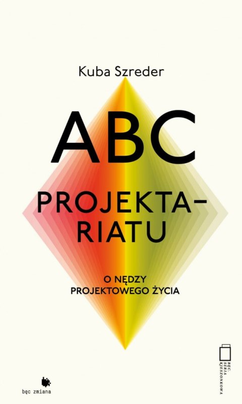 ABC Projektariatu. O nędzy projektowego życia