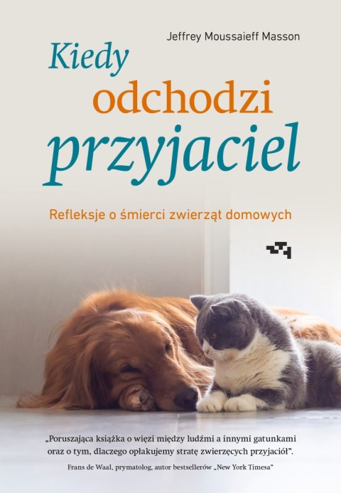 Kiedy odchodzi przyjaciel. Refleksje o śmierci zwierząt domowych