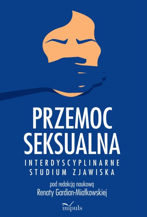 Przemoc seksualna Interdyscyplinarne studium zjawiska