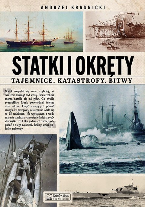 Statki i okręty. Tajemnice, katastrofy, bitwy