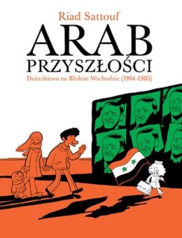 Dzieciństwo na Bliskim Wschodzie 1984-1985. Arab przyszłości. Tom 2