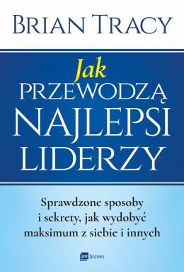 Jak przewodzą najlepsi liderzy