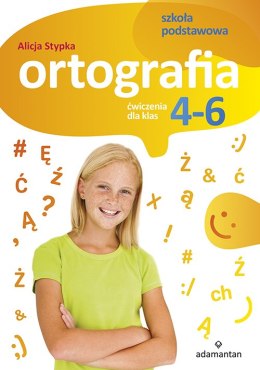 Ortografia.Ćwiczenia dla klas 4-6 szkoły podstawowej