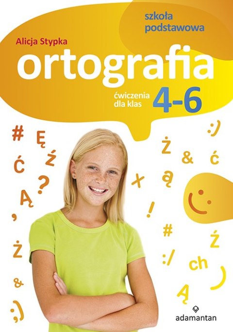 Ortografia.Ćwiczenia dla klas 4-6 szkoły podstawowej