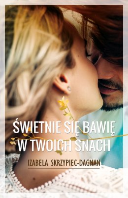 Świetnie się bawię w twoich snach