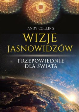 Wizje jasnowidzów przepowiednie dla świata