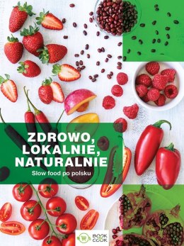 Zdrowo lokalnie naturalnie slow food po polsku