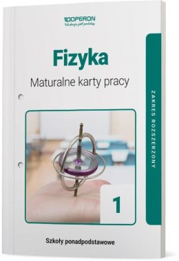 Fizyka maturalne karty pracy 1 liceum i technikum zakres rozszerzony