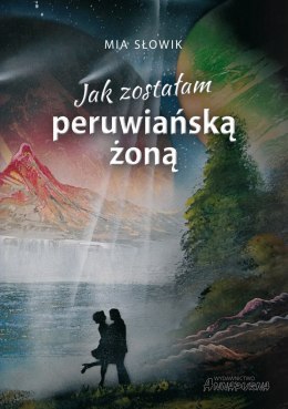 Jak zostałam peruwiańską żoną