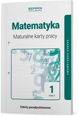 Matematyka maturalne karty pracy 1 część 2 liceum i technikum zakres podstawowy