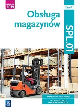 Obsługa magazynów. Kwalifikacja spl. 01. Podręcznik do nauki zawodu technik logistyk i magazynier Część 1