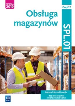 Obsługa magazynów kwalifikacja spl. 01. Podręcznik do nauki zawodu technik logistyk i magazynier część