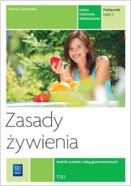 Zasady żywienia podręcznik do nauki zawodu technik żywienia i usług gastronomicznych szkoły ponadgimnazjalne część 1 165913