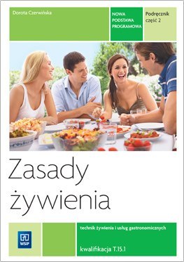 Zasady żywienia podręcznik do nauki zawodu technik żywienia i usług gastronomicznych szkoły ponadgimnazjalne część 1 165920