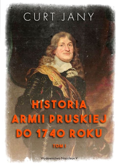 Historia armii pruskiej do 1740 roku. Tom 1