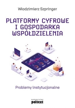 Platformy cyfrowe i gospodarka współdzielenia. Problemy instytucjonalne