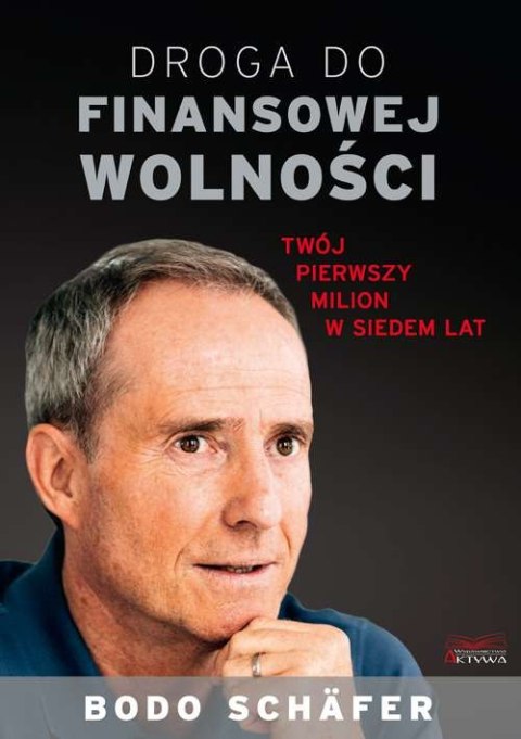 Droga do finansowej wolności. Twój pierwszy milion w siedem lat