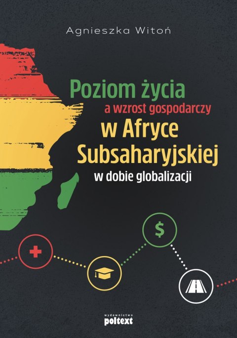 Poziom życia a wzrost gospodarczy w Afryce Subsaharyjskiej w dobie globalizacji