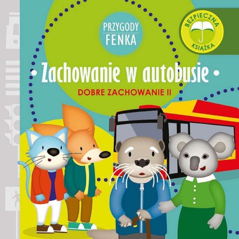 Zachowanie w autobusie. Dobre zachowanie. Przygody Fenka