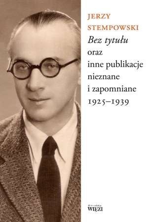 Bez tytułu oraz inne publikacje nieznane i zapomniane 1925-1939