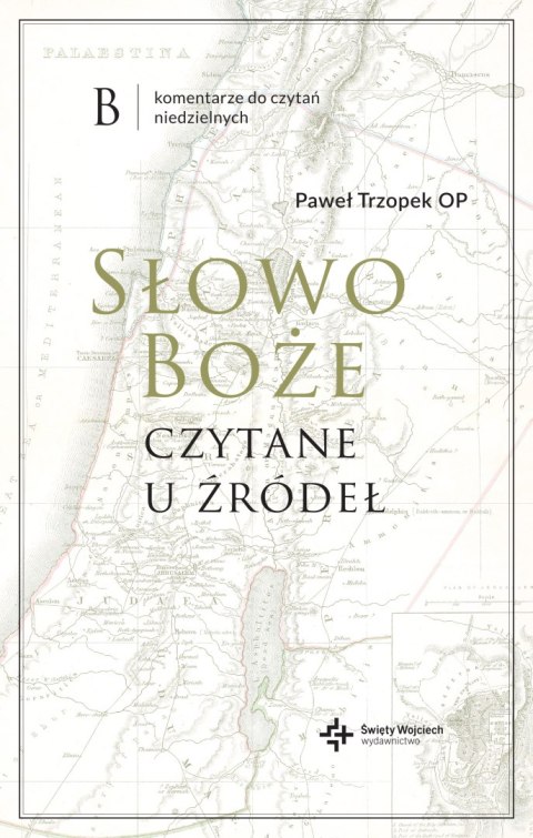 Słowo Boże czytane u źródeł. Komentarz do czytań niedzielnych