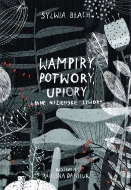 Wampiry potwory upiory i inne nieziemskie stwory