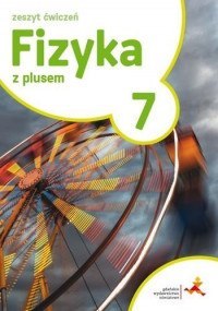 Fizyka z plusem ćwiczenia dla klasy 7 szkoła podstawowa