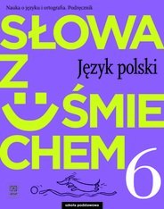 Język polski słowa z uśmiechem nauka o języku i ortografia podręcznik dla klasy 6 szkoły podstawowej 179323