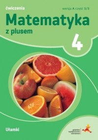 Matematyka z plusem ćwiczenia dla klasy 4 ułamki szkoła podstawowa