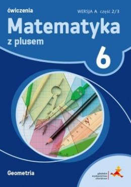 Matematyka z plusem ćwiczenia dla klasy 6 geometria wersja a część 2/3 szkoła podstawowa