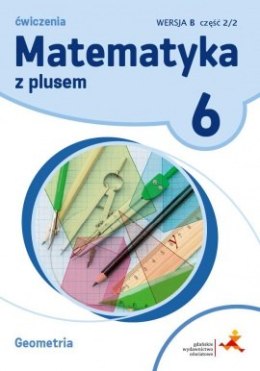 Matematyka z plusem ćwiczenia dla klasy 6 geometria wersja b część 2/2 szkoła podstawowa