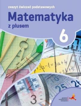 Matematyka z plusem ćwiczenia podstawowe dla klasy 6 szkoła podstawowa