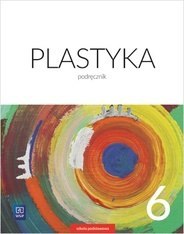 Plastyka podręcznik dla klasy 6 szkoły podstawowej 179123