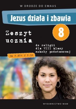 Religia Jezus działa i zbawia ćwiczenia dla klasy 8 szkoły podstawowej