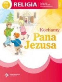 Religia kochamy pana Jezusa podręcznik dla klasy 2 szkoły podstawowej