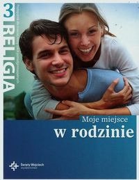 Religia moje miejsce w rodzinie podręcznik dla klasy 3 szkoła ponadgimnazjalna